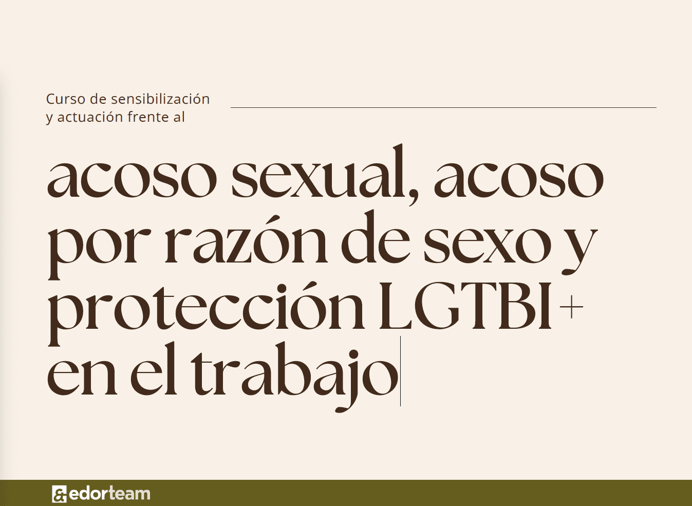 Curso de sensibilización y actuación frente al acoso sexual, acoso por razón de sexo y protección LGTBI+ en el trabajo