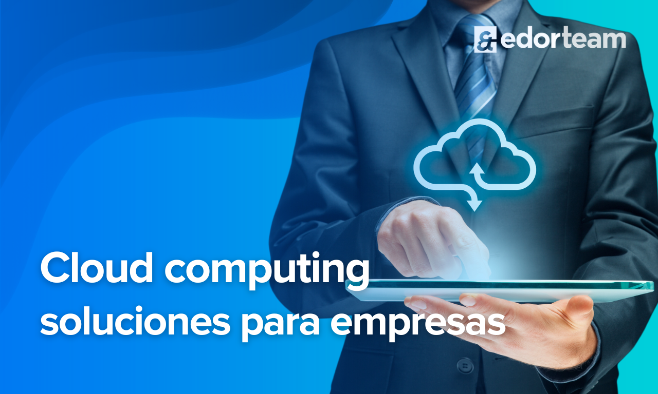 Cloud computing: soluciones para empresas